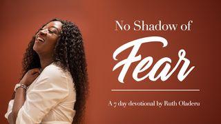 No Shadow Of Fear Matthew 8:23-27 New American Standard Bible - NASB 1995
