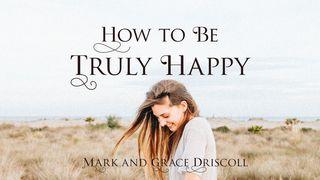 How To Be Truly Happy Vangelo secondo Luca 12:15-21 Nuova Riveduta 2006