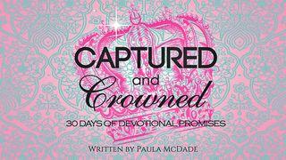 Captured & Crowned: 7 Days Of Promises Psalm 73:25 Amplified Bible, Classic Edition