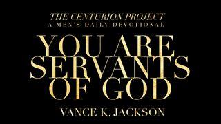 You Are Servants Of God Luke 4:18 King James Version
