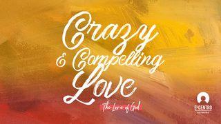 [The Love Of God] Crazy And Compelling Love  Hebrews 6:10 Amplified Bible, Classic Edition