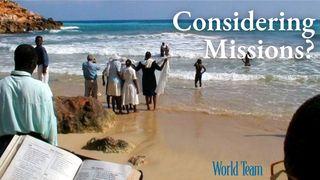 Considering Missions? Acts 20:24 Christian Standard Bible