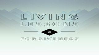 Living Lessons on Forgiveness Nehemiah 9:17 New International Version