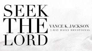 Seek the Lord 1 Chronicles 16:11 Amplified Bible, Classic Edition