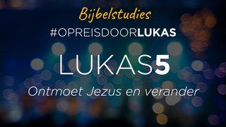 #OpreisdoorLukas - Lukas 5: Ontmoet Jezus en verander Lukas 5:33-35 Herziene Statenvertaling