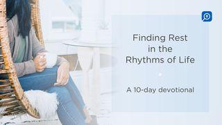 Finding Rest in the Rhythms of Life Acts of the Apostles 13:2 New Living Translation