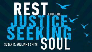 Rest for the Justice-Seeking Soul Psalms 42:9-10 New Living Translation