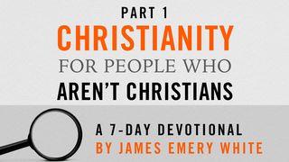 Christianity for People Who Aren't Christians, Part 1 Matthew 12:40 New King James Version
