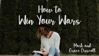 How To Win Your Wars 2 Corinthians 5:7 Good News Bible (British Version) 2017