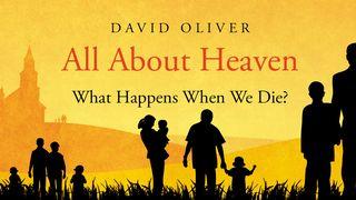 All About Heaven - What Happens When We Die? Hebrews 9:28 New International Version