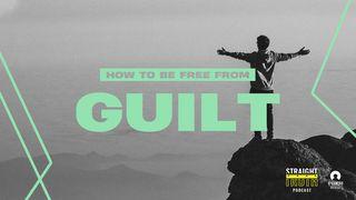 How to Be Free From Guilt 1 John 3:21-22 English Standard Version 2016