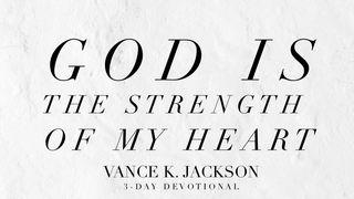 God Is The Strength Of My Heart Salmi 73:26 Nuova Riveduta 2006