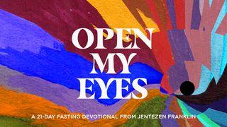 Open My Eyes: A 21-Day Fasting Devotional from Jentezen Franklin Joel 2:28-29 New King James Version