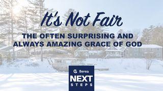 It's Not Fair: The Often Surprising And Always Amazing Grace Of God Luke 18:9-14 King James Version