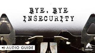 Bye Bye Insecurity Hebrews 10:38 Amplified Bible, Classic Edition