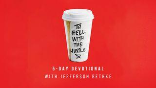 To Hell With The Hustle, A 5-Day Devotional from Jefferson Bethke  1 Samueli 12:24-25 Biblia Habari Njema