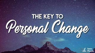 The Key to Personal Change Galatians 6:4-5 The Message
