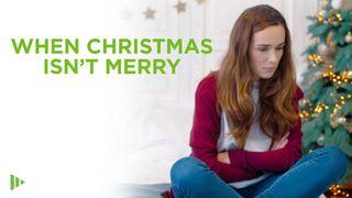 When Christmas Isn't Merry Luke 1:46-55 English Standard Version 2016