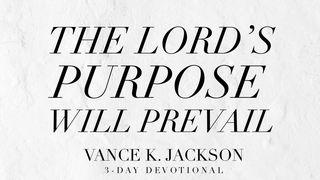 The Lord’s Purpose Will Prevail Jeremiah 29:11 King James Version