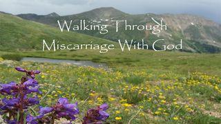Walking Through Miscarriage With God Jeremiah 15:16 King James Version