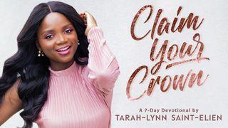 Claim Your Crown By Tarah-Lynn Saint-Elien Psalms 8:3-4 Amplified Bible