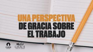 Una perspectiva de gracia sobre el trabajo Éxodo 20:8-11 Nueva Versión Internacional - Español