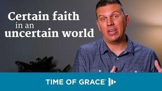 Certain Faith In An Uncertain World Acts 17:28 New International Version