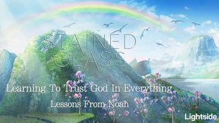 Learning To Trust God In Everything Genesis 6:9 New American Standard Bible - NASB 1995