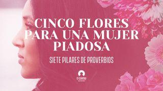 [Serie Siete pilares de Proverbios] Cinco flores para una mujer piadosa Colosenses 3:13 Biblia Reina Valera 1960