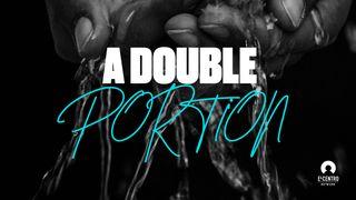 A Double Portion Acts 1:5 New International Version