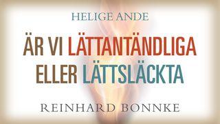 Helige Ande - är vi lättantändliga eller lättsläckta Markusevangeliet 16:17-18 Svenska Folkbibeln 2015