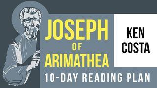 Joseph of Arimathea Luke 23:50-53 New International Version