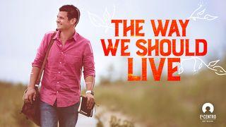 The Way We Should Live Philippians 1:21 Amplified Bible, Classic Edition