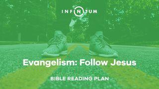 Evangelism: Follow Jesus Matthew 16:24-25 New International Version