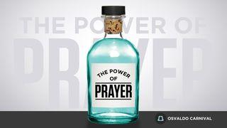 The Power of Prayer John 7:37-39 New International Version