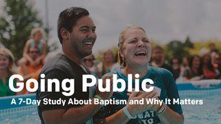 Going Public: A 7-Day Study About Baptism and Why It Matters John 10:30 Common English Bible