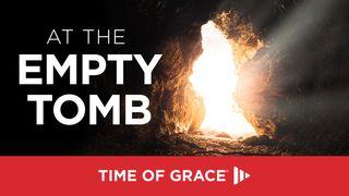 At The Empty Tomb John 20:15-16 New International Version