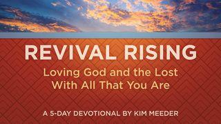 Revival Rising: Loving God and the Lost With All That You Are  II Corinthians 3:17 New King James Version