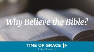 Why Believe The Bible?  2 Peter 1:21 New Living Translation