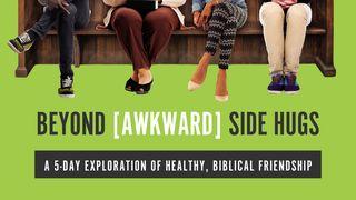 Beyond Awkward Side Hugs Ecclesiastes 4:9 New Living Translation