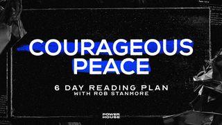 Courageous Peace Luke 8:45-48 New Living Translation