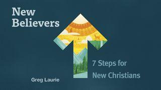 New Believers: 7 Steps for New Christians II Corinthians 8:9 New King James Version