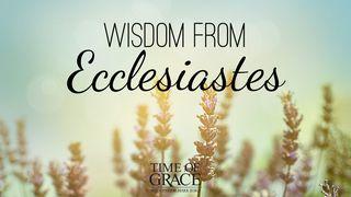 Wisdom From Ecclesiastes Eclesiastés 5:10-15, 18-19 Reina Valera Actualizada