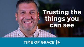 Trusting the Things You Can See 2 Corinthians 5:14-19 English Standard Version 2016