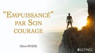'Empuissancé' par Son courage Jean 16:33 Bible en français courant