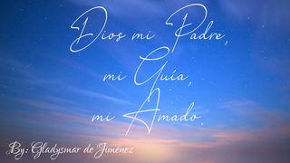 Dios mi Padre, mi Guía, mi Amado Romanos 8:16-17 Nueva Versión Internacional - Español