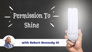 Permission To Shine Luke 11:35 New International Version