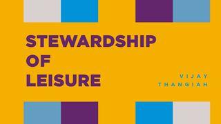 Stewardship Of Leisure 2 Timothy 3:1-5 The Message