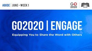 GO2020 | ENGAGE: June Week 1 - ABIDE Acts 4:24 King James Version
