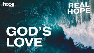 Real Hope: God's Love 1 John 3:1 New Living Translation